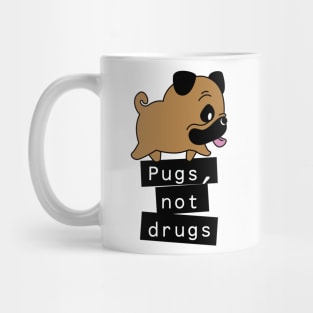 Pugs, not drugs Mug